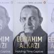 ebrahim alkazi holding time captive review - Satya Hindi